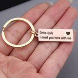 Engraved Keyring Drive Safe I Need You Here With Me Keychain Couples Boyfriend Girlfriend Gift New Driver Key Chain